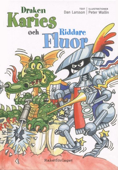 Dan Larsson, Peter Wallin - Draken Karies och Riddare Fluor, Inbunden