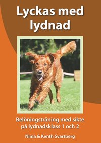 bokomslag Lyckas med lydnad : belöningsträning med sikte på lydnadsklass 1 och 2