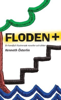 bokomslag FLODEN + : en handfull illustrerade noveller och dikter