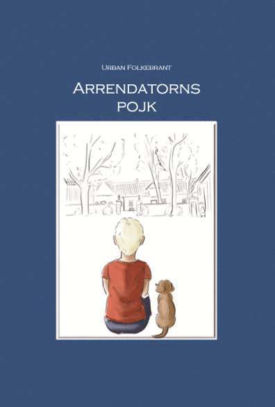 Urban Folkebrant - Arrendatorns pojk, Inbunden