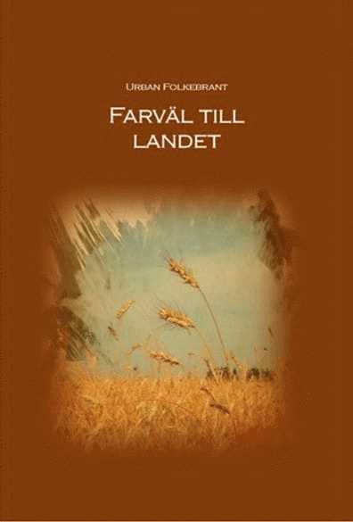 Urban Folkebrant - Farväl till landet, Inbunden