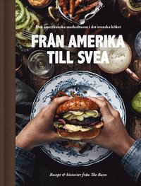 bokomslag Från Amerika till Svea - recept och historier från The Barn