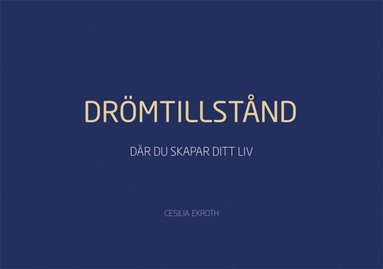 bokomslag DRÖMTILLSTÅND - Där du skapar ditt liv