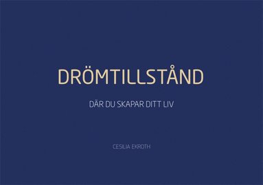 bokomslag DRÖMTILLSTÅND - Där du skapar ditt liv