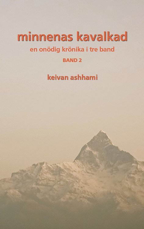 Keivan Ashhami - Minnenas kavalkad, en onödig krönika i 3 band, Inbunden