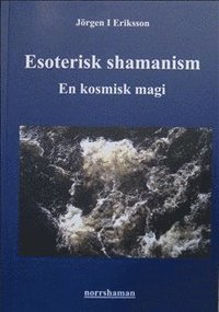 bokomslag Esoterisk shamanism : en kosmisk magi