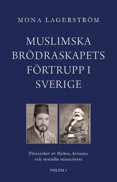 bokomslag Muslimska brödraskapets förtrupp i Sverige : förtrycket av flickor, kvinnor och sexuella minoriteter