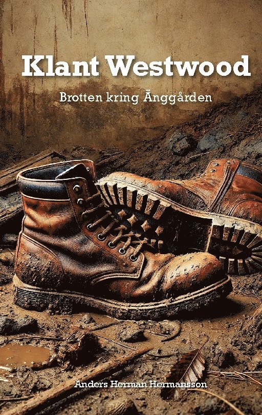 Anders Herman Hermansson, Hans Thoursie - Klant Westwood : brotten kring Änggården, Inbunden