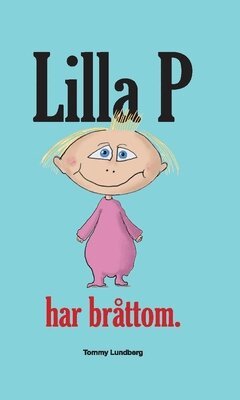 Tommy Lundberg - Lilla P har bråttom., Inbunden