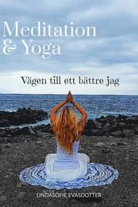 bokomslag Meditation & Yoga : vägen till ett bättre jag