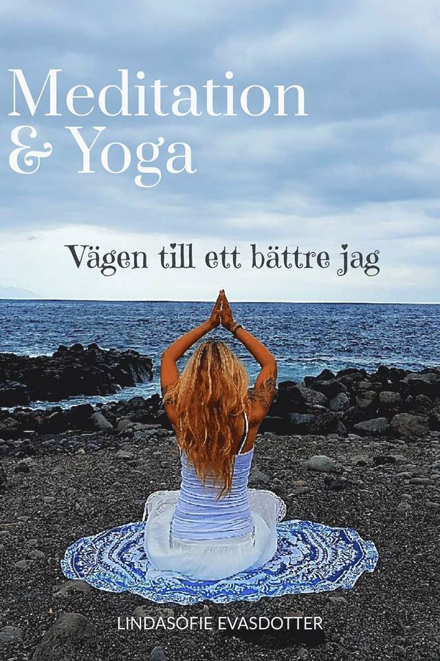 Meditation & Yoga : vägen till ett bättre jag 1