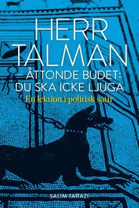 bokomslag Herr Talman - åttonde budet: du ska icke ljuga : en lektion i politisk satir