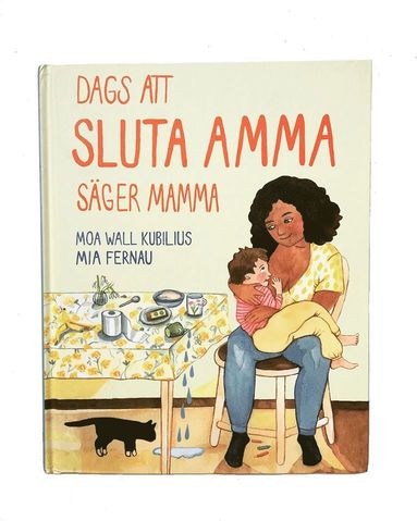 bokomslag Dags att sluta amma, säger mamma