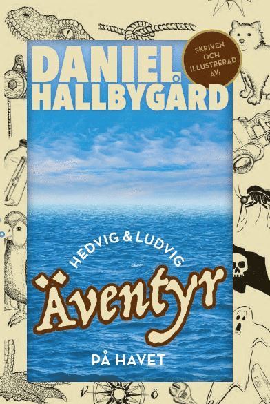 Daniel Hallbygård - Hedvig & Ludvig : äventyr på havet, Inbunden