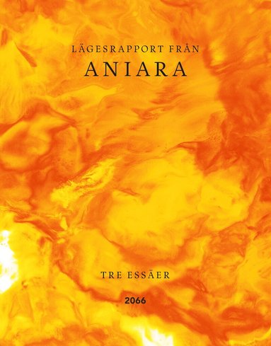 Bengt Gustafsson, Anna Hallberg, Kuba Rose - Lägesrapport från Aniara : tre essäer, Inbunden