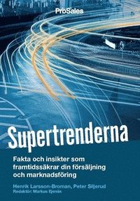 bokomslag Supertrenderna : fakta och insikter som framtidssäkrar din försäljning och marknadsföring