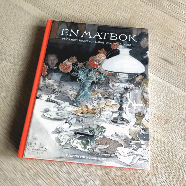 En matbok : inspiration, recept och mathistoria från Sundborn 1