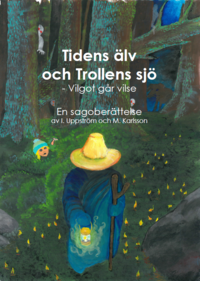 bokomslag Tidens Älv och Trollens Sjö