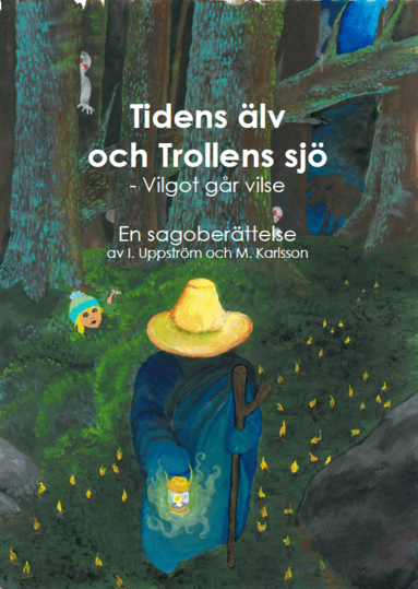 Mattias Karlsson - Tidens Älv och Trollens Sjö, Inbunden