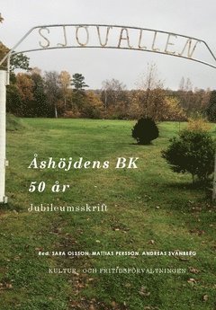 bokomslag Åshöjdens BK 50 år : jubileumsskrift