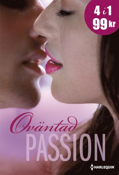 Kathleen O'Reilly, Barbara Dunlop, Day Leclaire, Maya Banks - Oväntad passion, Häftad