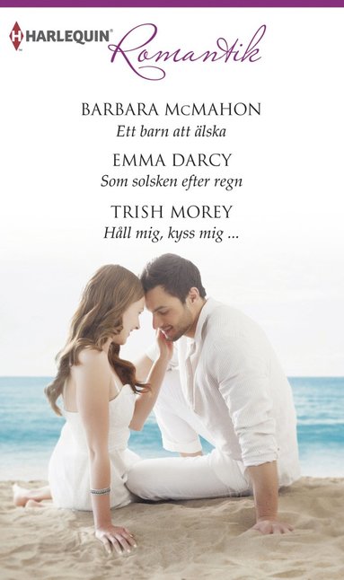 bokomslag Ett barn att älska / Som solsken efter regn / Håll mig, kyss mig ...