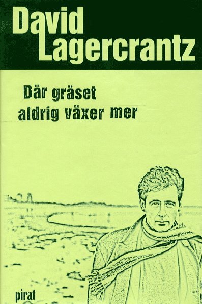 David Lagercrantz - Där gräset aldrig växer mer, Inbunden