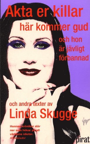 Linda Skugge - Akta er killar här kommer gud och hon är jävligt förbannad, Pocket