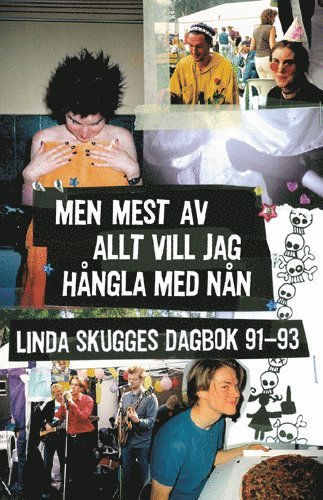Linda Skugge - Men mest av allt vill jag hångla med nån : Linda Skugges dagbok 91-93, Inbunden