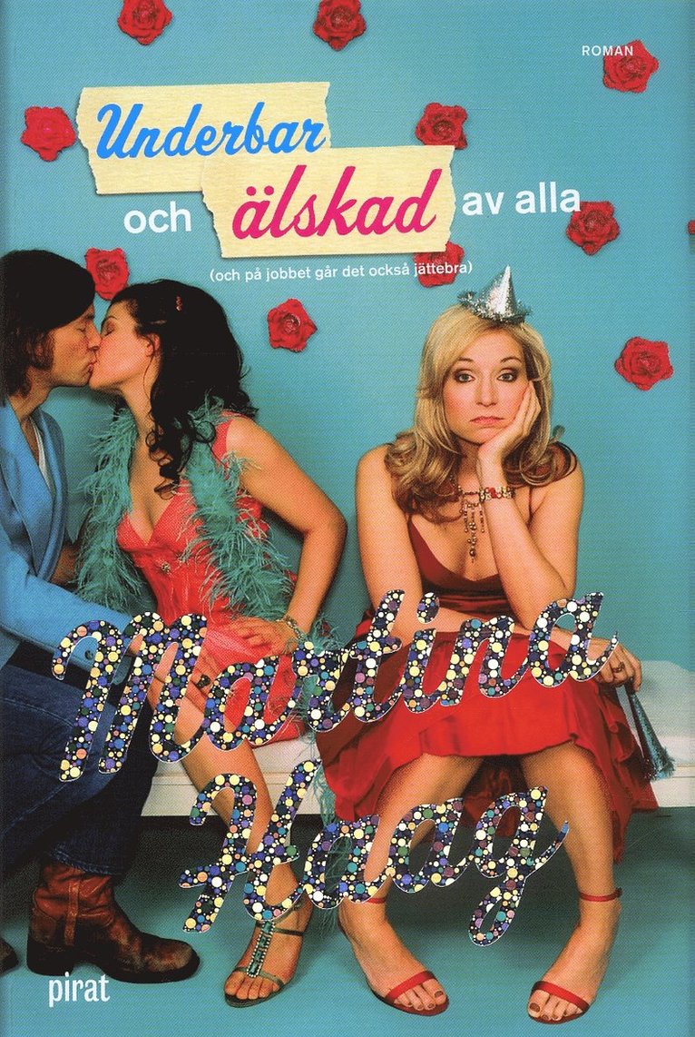 Underbar och älskad av alla (och på jobbet går det också jättebra)