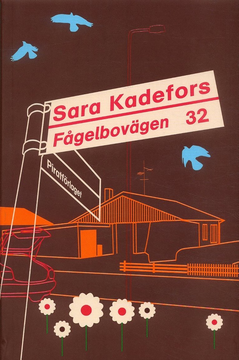 Sara Kadefors - Fågelbovägen 32, Inbunden