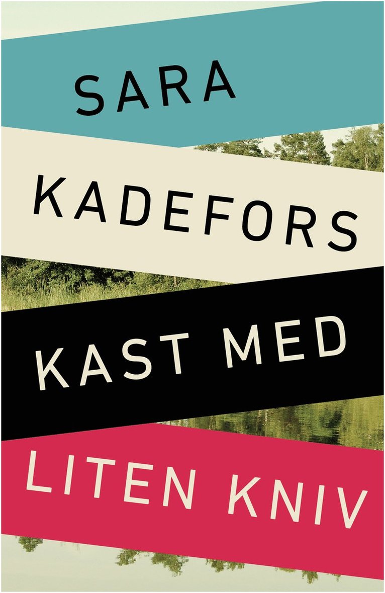 Sara Kadefors - Kast med liten kniv, Inbunden