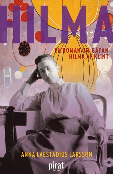 bokomslag Hilma : en roman om gåtan Hilma af Klint