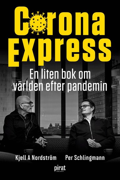 Kjell A Nordström, Per Schlingmann - Corona express : en liten bok om världen efter pandemin, Pocket
