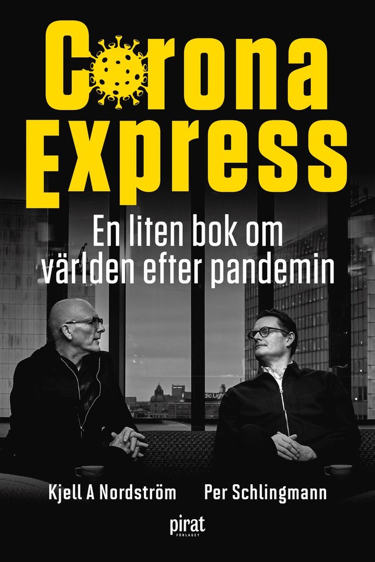 Kjell A Nordström, Per Schlingmann - Corona express : en liten bok om världen efter pandemin, Pocket
