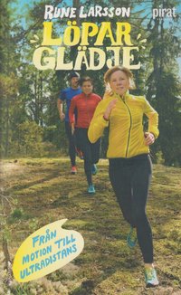 bokomslag Löparglädje : från motion till ultradistans
