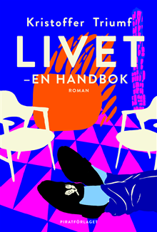 Kristoffer Triumf - Livet - en handbok : roman, Inbunden