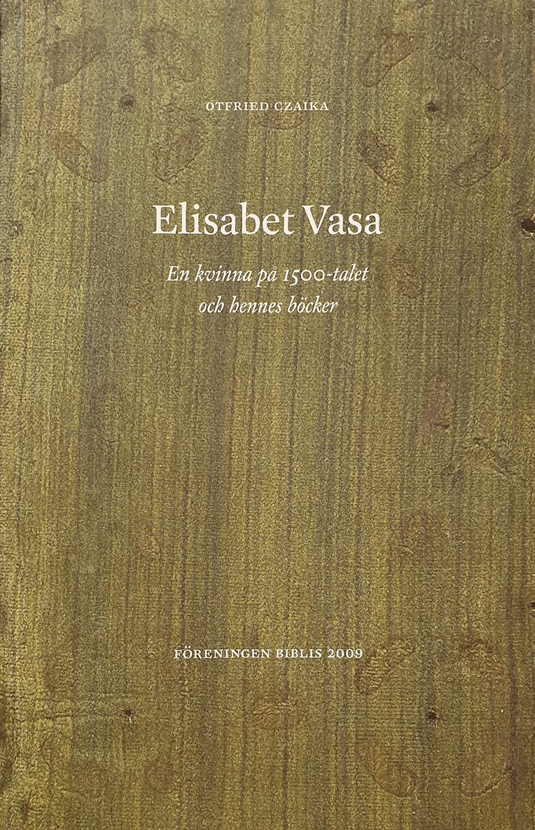 Elisabet Vasa : en kvinna på 1500-talet och hennes böcker 1