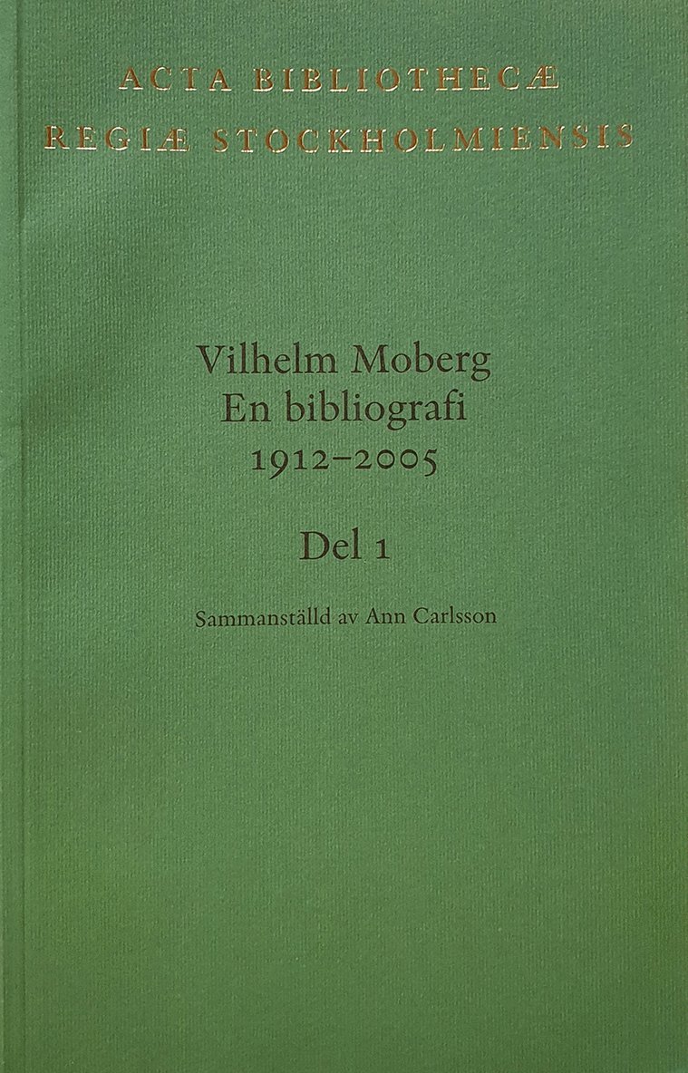 Ann Carlsson - Vilhelm Moberg : en bibliografi 1912-2005, Häftad