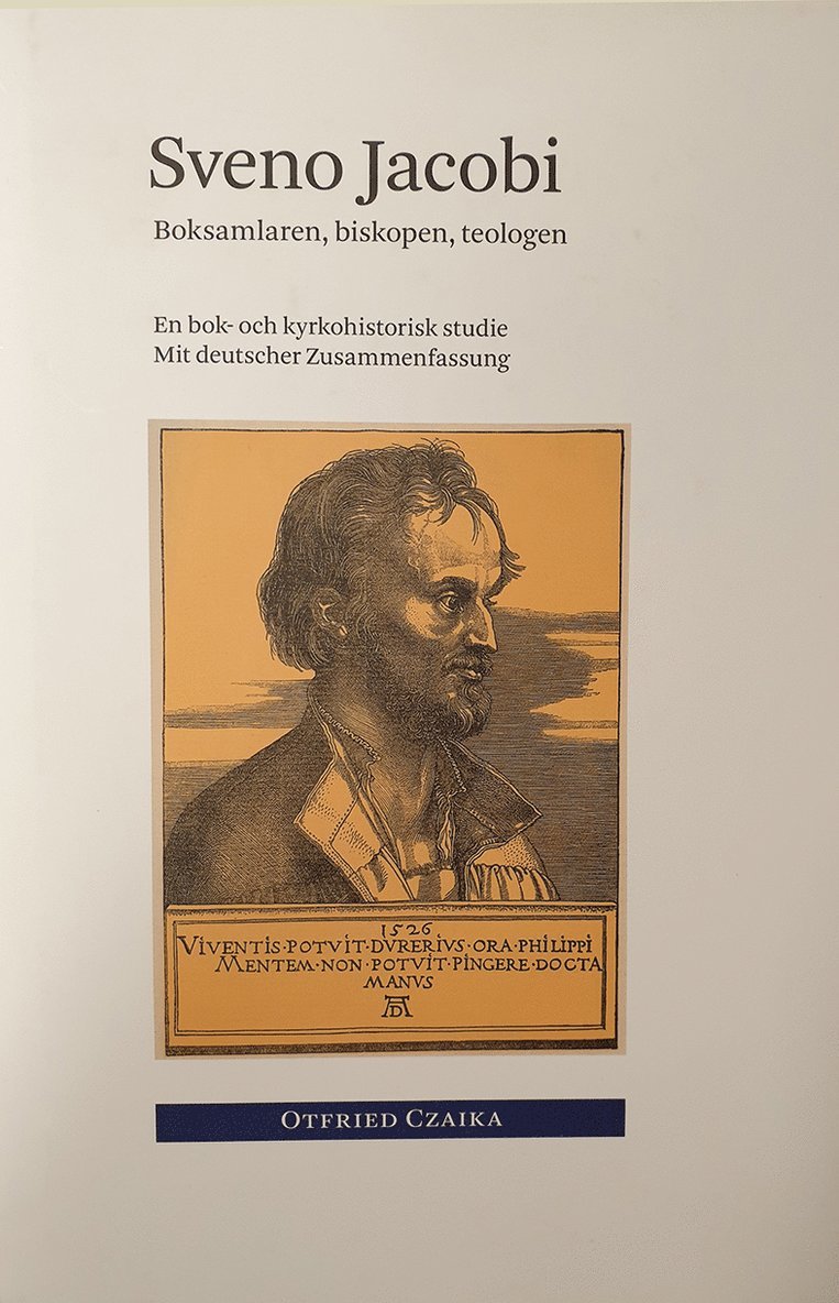 Otfried Czaika - Sveno Jacobi : boksamlaren, biskopen, teologen : en bok- och kyrkohistorisk studie, Inbunden