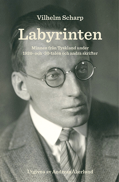Labyrinten : minnen från Tyskland under 1920- och -30-talen och andra skrifter 1