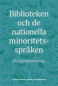 bokomslag Biblioteken och de nationella minoritetsspråken : en lägesbeskrivning