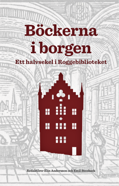 bokomslag Böckerna i borgen : ett halvsekel i Roggebiblioteket