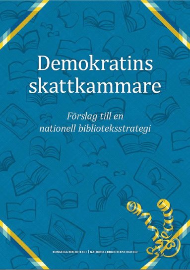 bokomslag Demokratins skattkammare : förslag till en nationell biblioteksstrategi