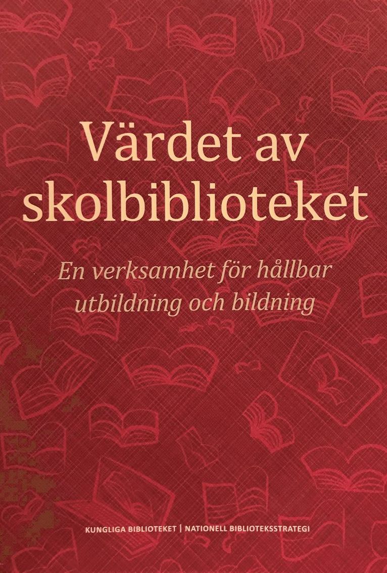 Pamela Schultz Nybacka - Värdet av skolbiblioteket : en verksamhet för hållbar utbildning och bildning, Häftad