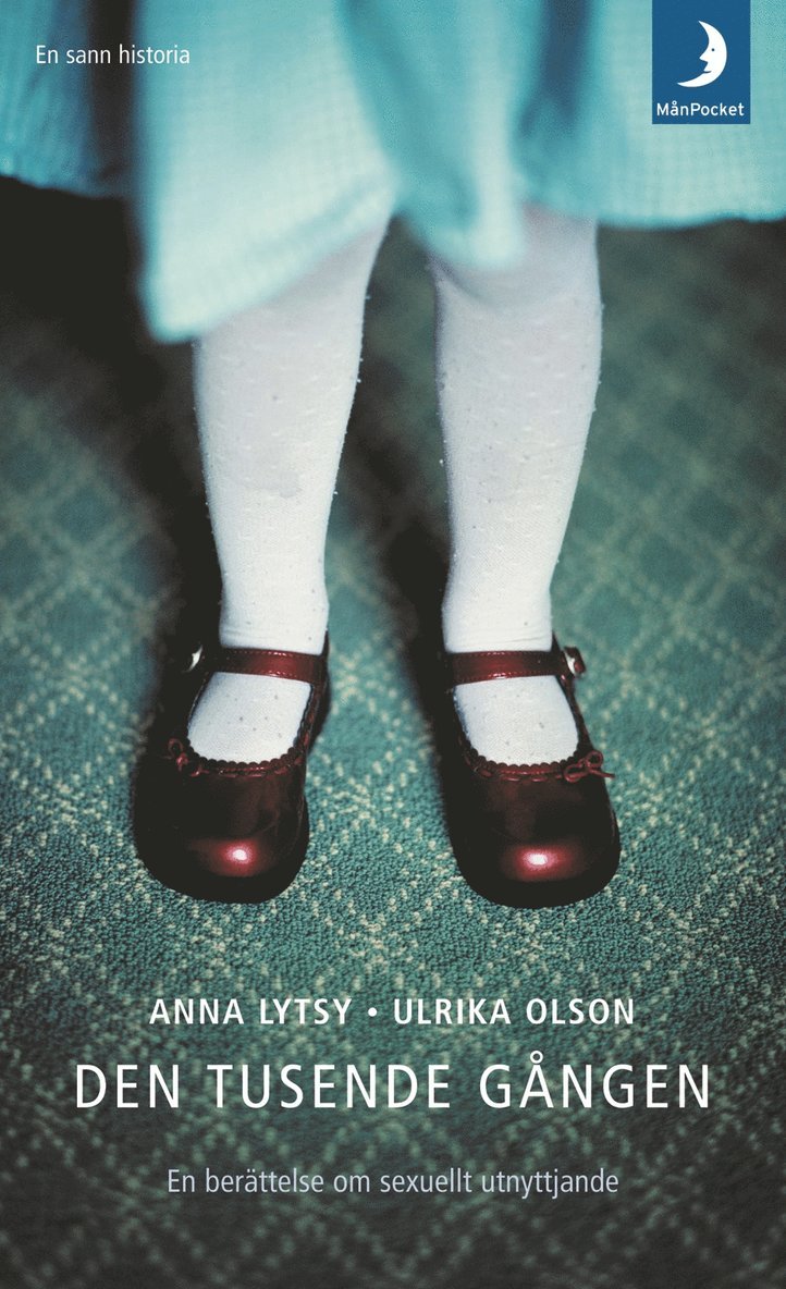 Anna Lytsy, Ulrika Olson - Den tusende gången : en berättelse om sexuellt utnyttjande, Pocket