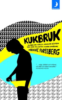 bokomslag Kukbruk : en bok om kärlek, känslor och kön för unga killar och andra undrande