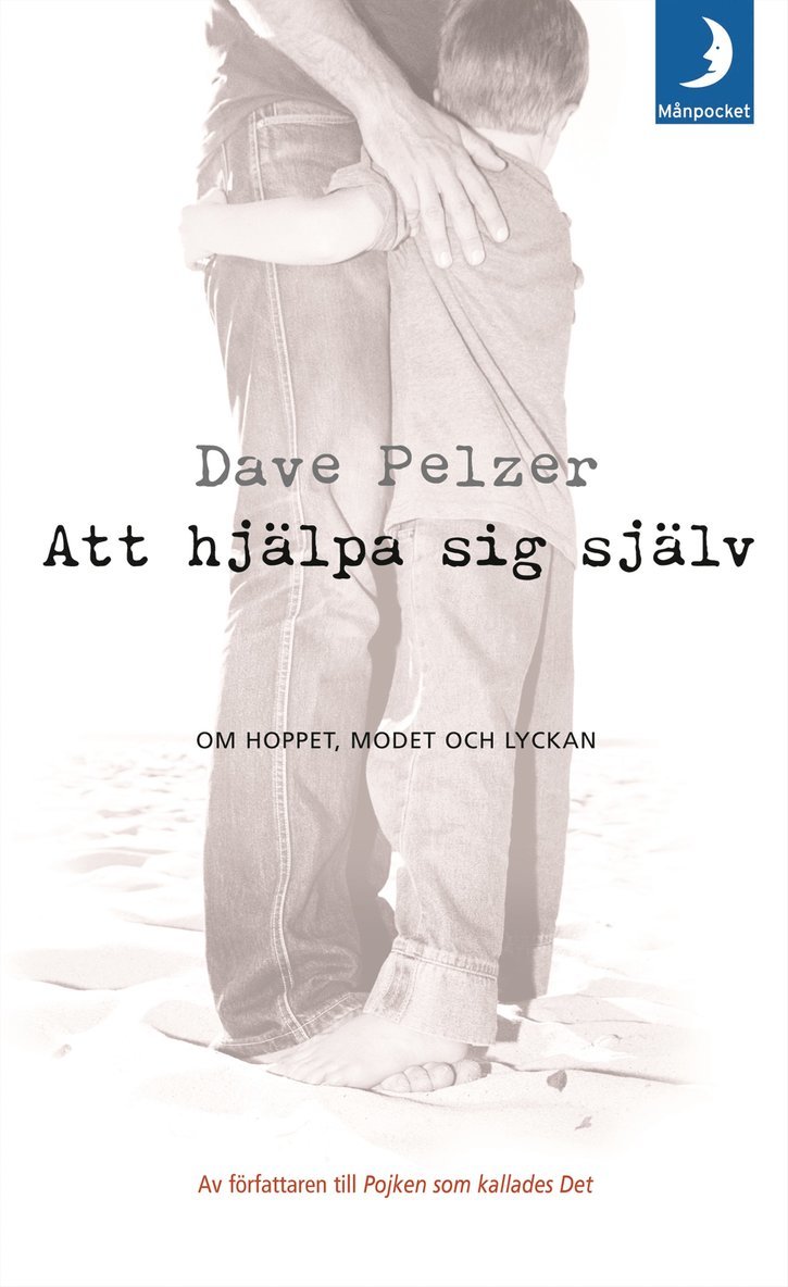 Dave Pelzer - Att hjälpa sig själv : om hoppet, modet och lyckan, Pocket