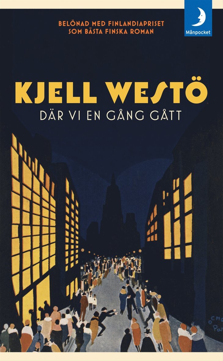 Kjell Westö - Där vi en gång gått : en roman om en stad och om vår vilja att bli högre än gräset, Pocket
