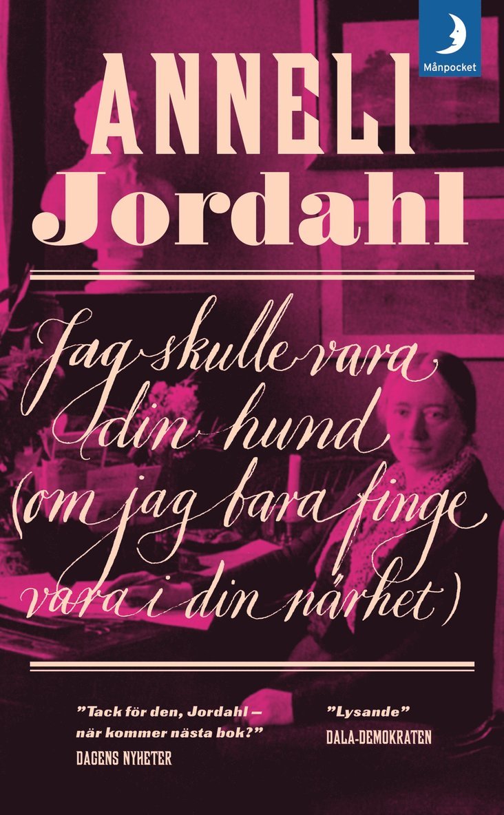 Anneli Jordahl - Jag skulle vara din hund (om jag bara finge vara i din närhet), Pocket